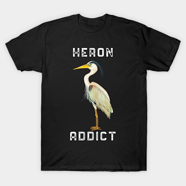 Heron Addict - Bird Watching T-Shirt by JD_Apparel